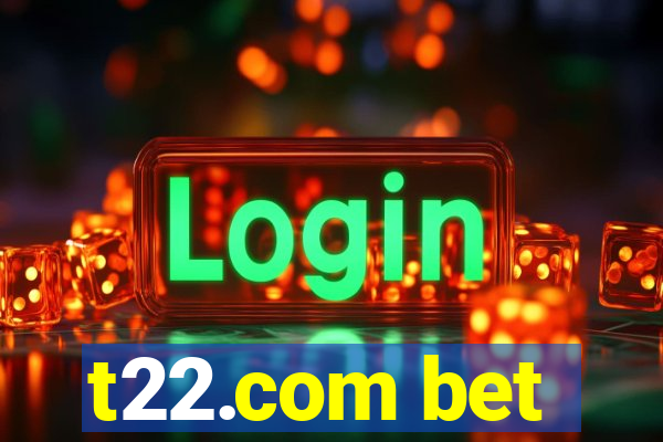 t22.com bet